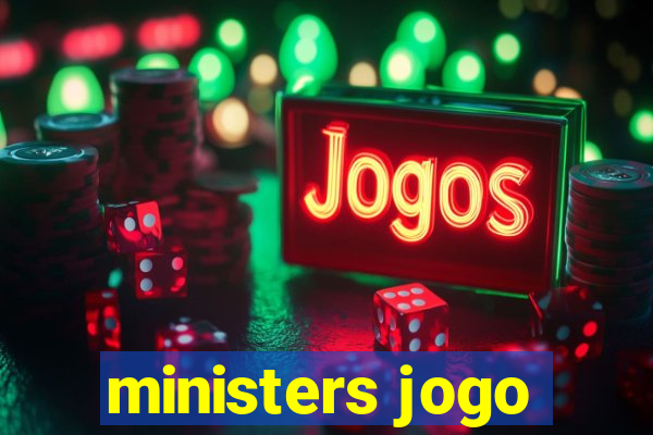 ministers jogo